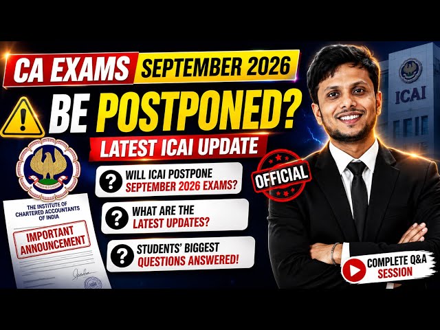 Will the CA Exam September 2026 be postponed?