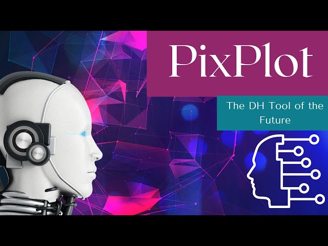 What is PixPlot? (DH Tools)