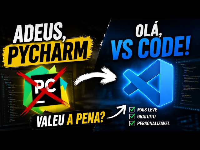 Troquei o PyCharm Pelo VS Code... Valeu a Pena?