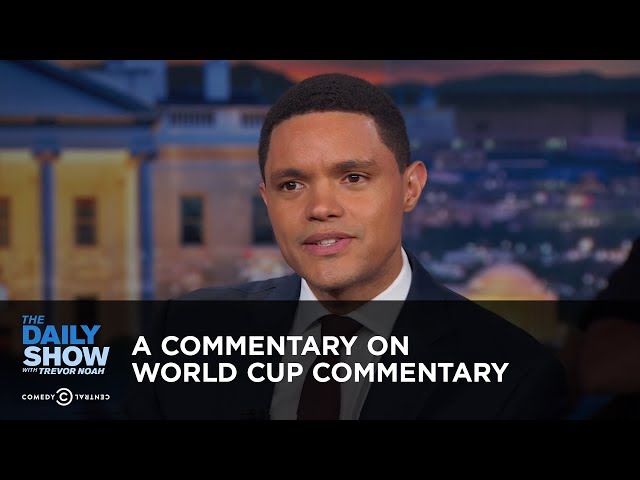 A Commentary on World Cup Commentary - Between the Scenes | The Daily Show