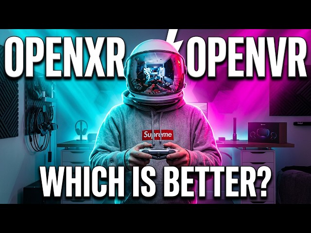 OpenXR or OpenVR? Here's What Your Headset Needs!