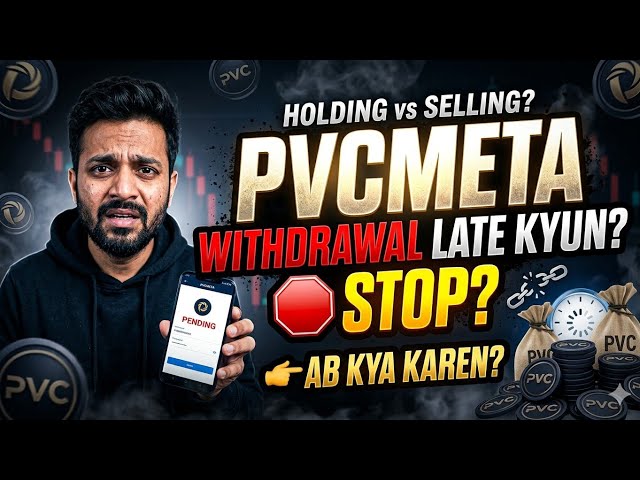 🔥PVCMETA Holding Ya Selling? 😱 Withdrawal Late Kyun Ho Raha Hai 💥| Full Truth 2026‼️
