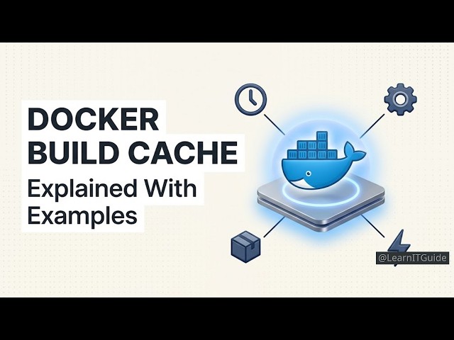Docker Build Cache Explained: Speed Up Image Builds in 2026
