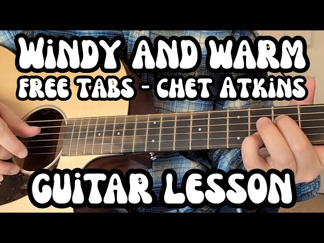 WINDY AND WARM Guitar Lesson CHET ATKINS Free Tabs ACOUSTIC FINGERPICKING CLASSIC