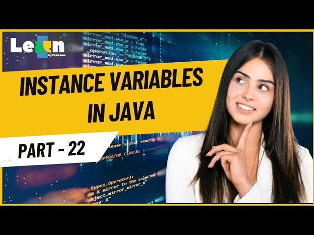 Part 22 - Instance Variables in Java  (JAVA)