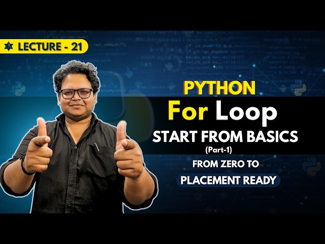 For Loop in Python Explained with Basics | Part 1 | Zero to Placement