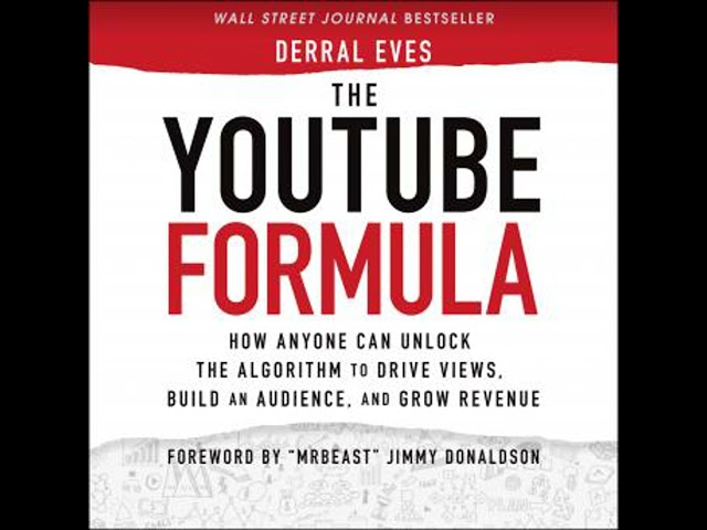 YouTube Formula: How Anyone Can Unlock the Algorithm to Drive Views, Build an Audience, and Grow