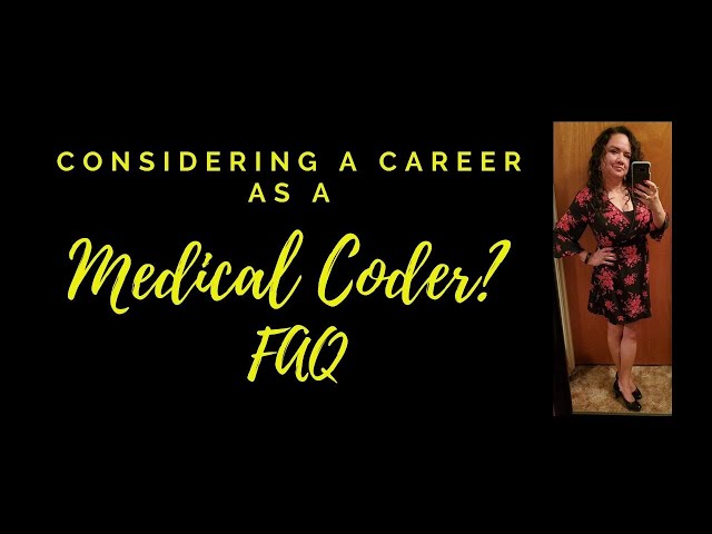 CONSIDERING A NEW CAREER AS A MEDICAL CODER FAQ