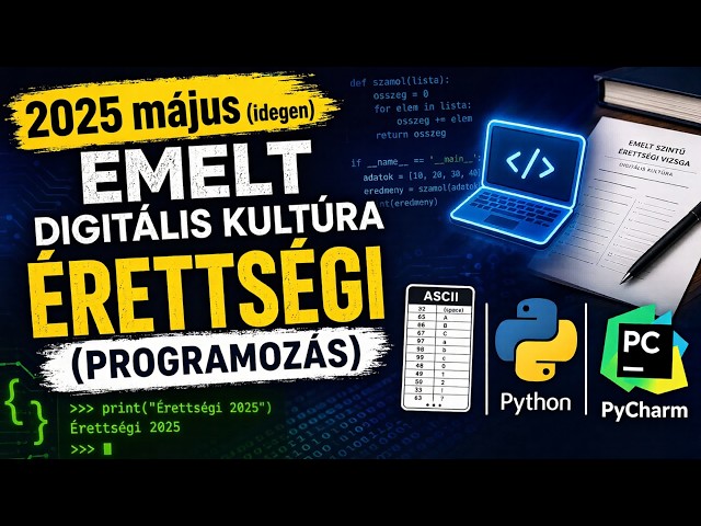 2025 Május | (Idegen) Emelt DIGITÁLIS KULTÚRA érettségi (Programozás) ASCII | PYTHON | PyCharm