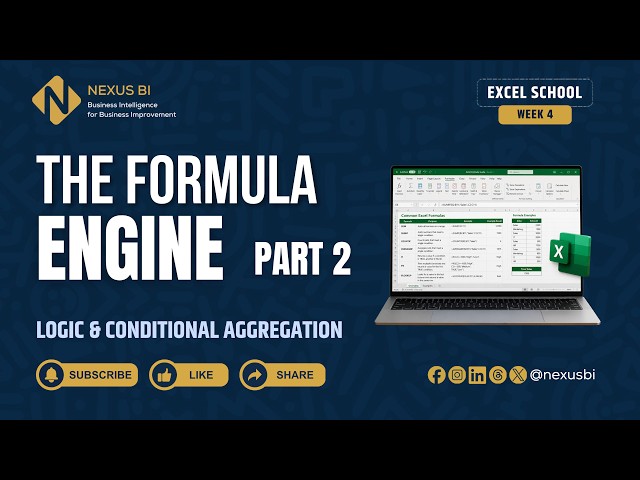 Nexus BI Excel School | Week 4: The Formula Engine Continuation