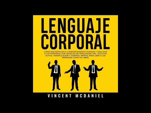 Cómo Leer Mentes | El Audiolibro sobre el Lenguaje Corporal