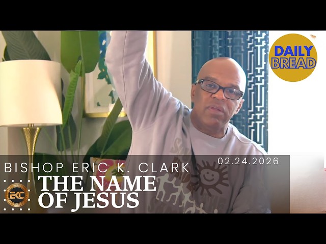 The Name Of Jesus | Bishop Eric K. Clark