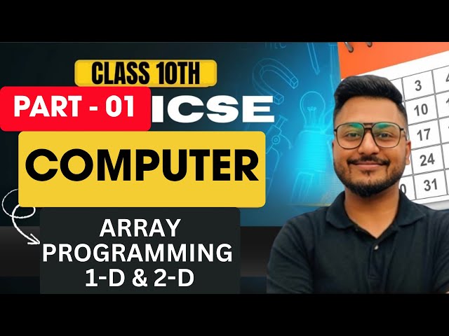 ARRAY PROGRAMMING 1-D & 2-D | ICSE Class 10 | COMPUTER | #yashsirkifauj