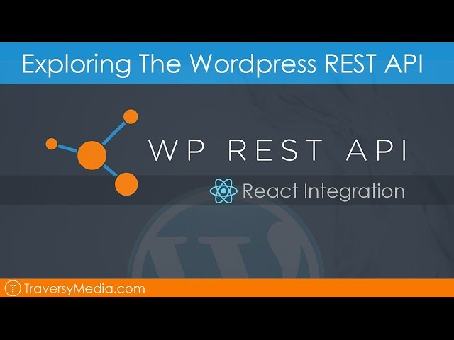 Exploring The Wordpress REST API & React Integration