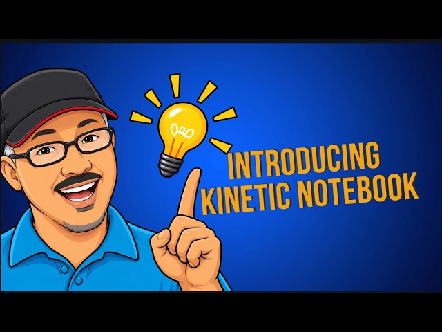 Introducing Kinetic Notebook Where Notes Stay Alive