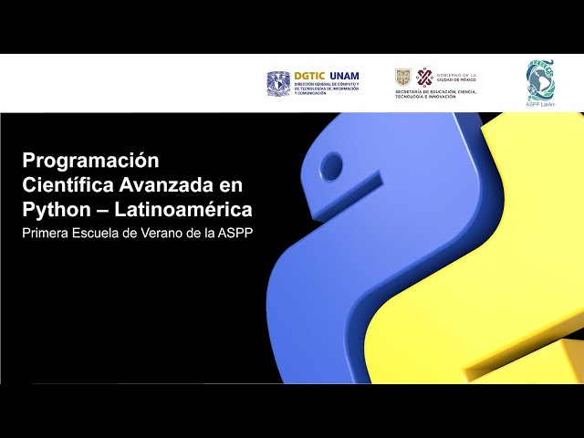 Inauguración de la Escuela de Verano: Programación Científica Avanzada en Python-Latinoamérica