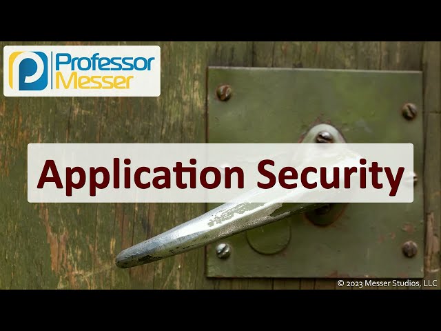 Application Security - CompTIA Security+ SY0-701 - 4.1