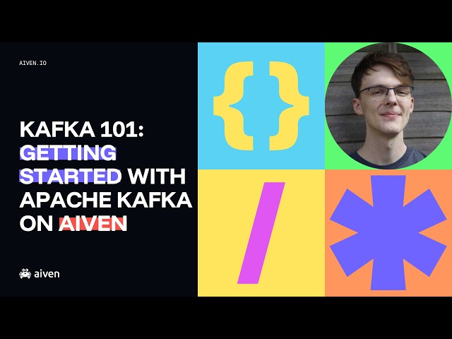 Kafka 101: Getting started with Apache Kafka® on Aiven