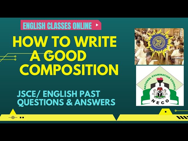 HOW TO WRITE A GOOD COMPOSITION: IMPROVE YOUR WRITING SKILLS
