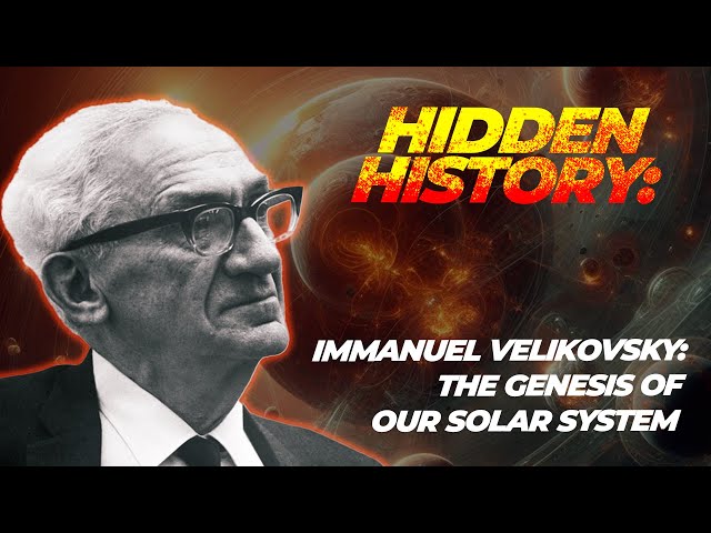 Immanuel Velikovsky: The Genesis of Our Solar System and the World of Myths