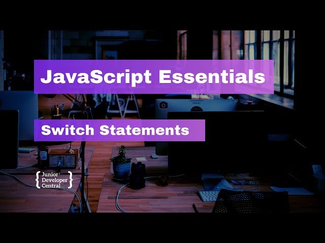 JavaScript Essentials: Switch Statements