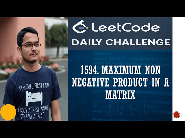 Leetcode 1594. Maximum Non Negative Product in a Matrix | Daily Challenge