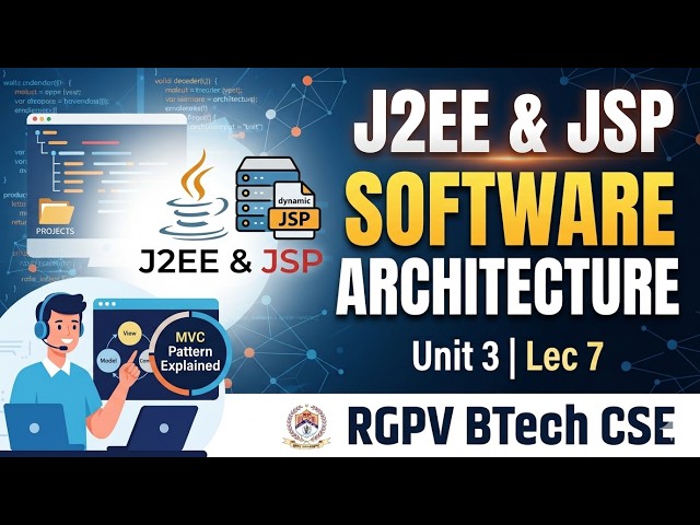 J2EE & JSP | Software Architecture | Unit 3 | Lec 7 | RGPV BTech CSE