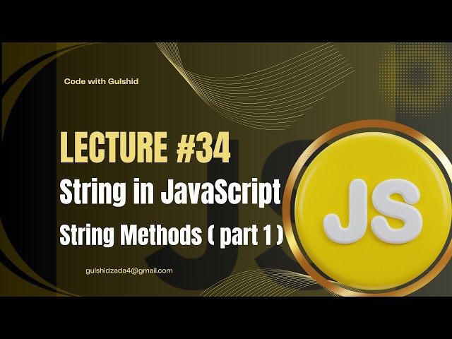 JavaScript Lecture #34  (1)– Strings | String Methods in JavaScript