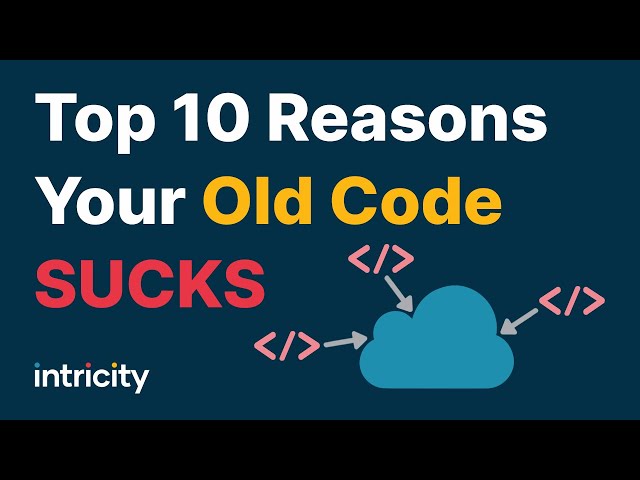 Top 10 Reasons Your Old Code SUCKS!