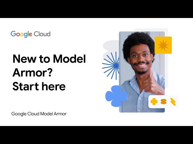 Start here for Model Armor