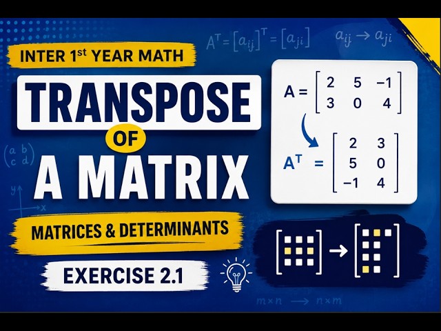 Transpose of a Matrix | Inter 1st Year Math | Exercise 2.1