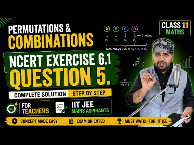 Permutations & Combinations NCERT Exercise 6.1 Q5 | Class 11 Maths | Ashish Sir | JEE Mains