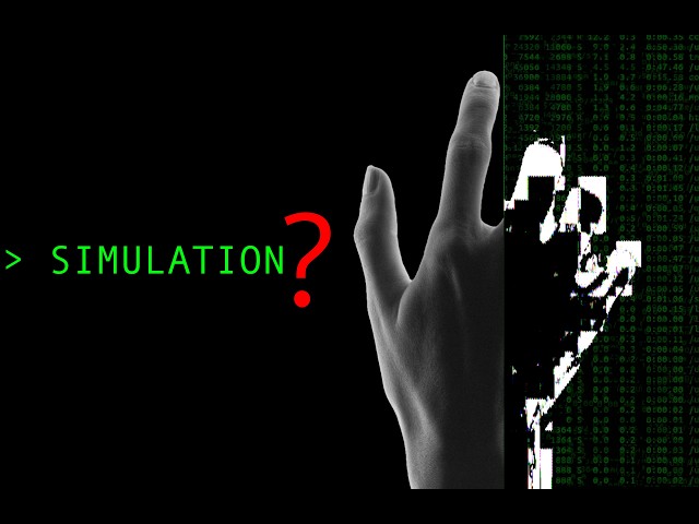 Nothing is real. – The Simulation Hypothesis