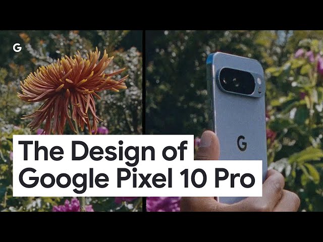 The Design of Google Pixel 10 Pro
