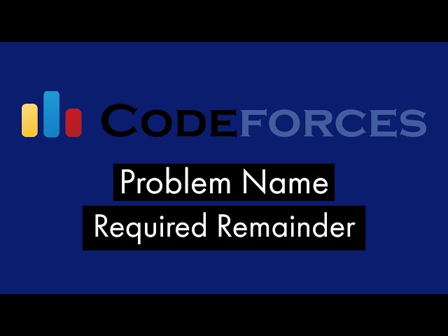 Required Remainder Codeforces Solution