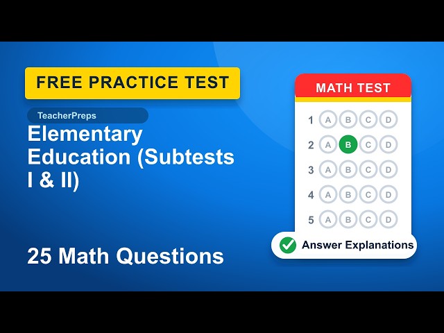 Elementary Education (Subtests I & II) Math Practice Test | 25 Free Questions