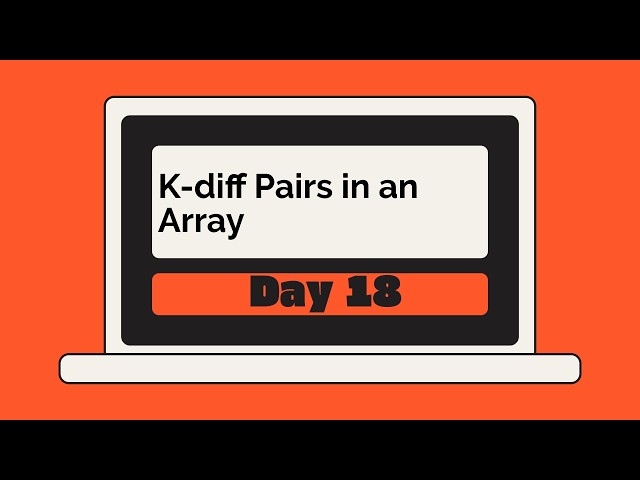 Day 18: K-diff Pairs in an Array | LeetCode 532 | Brute Force to O(n)