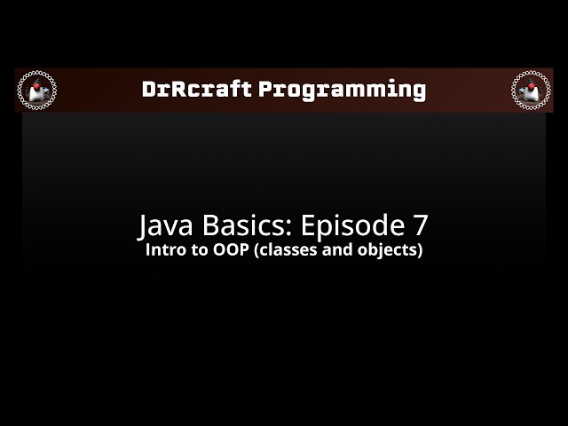 Intro to OOP (classes and objects) - Java Basics: Episode 7