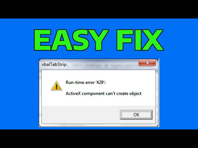 How To Fix Runtime Error 429 ActiveX Component Can't Create Object