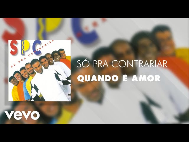 Só Pra Contrariar - Quando é Amor (Áudio Oficial)