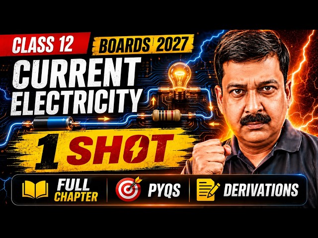 Current Electricity Class 12 One Shot | All Derivations + PYQs | Boards 2027 🚀