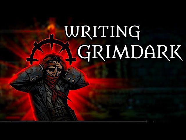 How to Write Grimdark and All Other Flavors of Misery