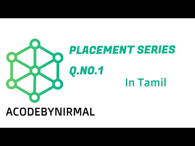 Q.NO.1 ON PLACEMENT SERIES ||TAMIL||ACODEBYNIRMAL