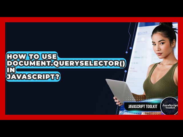 How To Use document.querySelector() In JavaScript? - JavaScript Toolkit