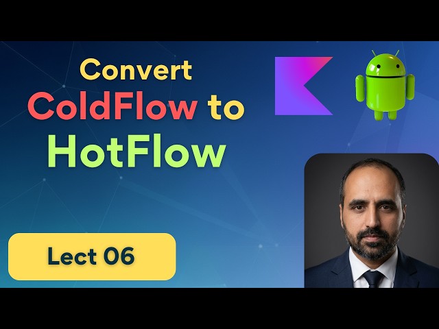 06 - How to convert Cold Flow into Hot Flow ? | Kotlin Flow on Android | Android with Rashid Saleem