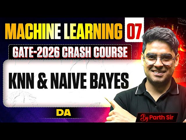 Machine Learning 07 | KNN & Naive Bayes | DA | GATE Crash Course