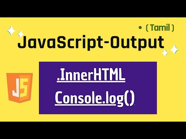 JavaScript Output Commands| innerHTML/Console.log() | JavaScript Tutorial in Tamil