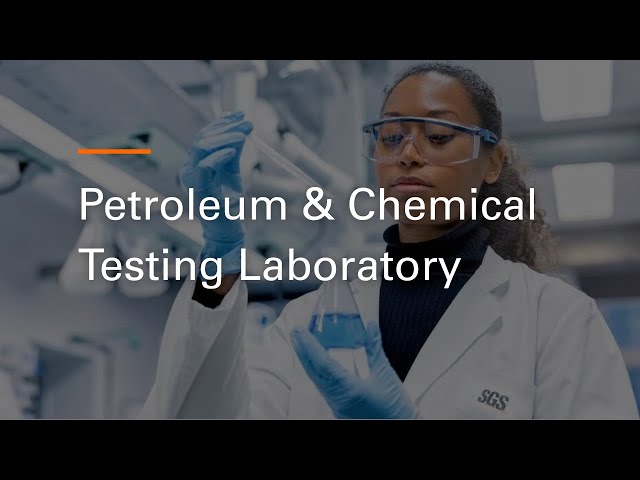 Petroleum and chemical laboratory testing services – SGS global expertise
