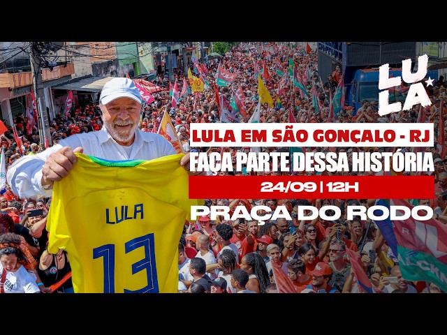 LULA EM SÃO GONÇALO (RJ)