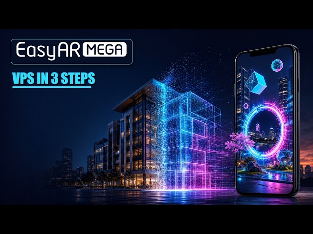 Build VPS-Powered AR Experiences with EasyAR Mega